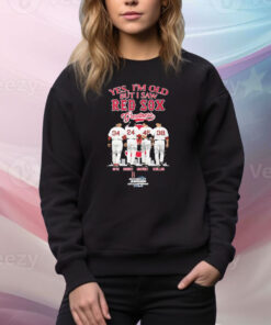 Yes I’m Old But I Saw Boston Red Sox Greatness David Ortiz Manny Ramirez Pedro Martínez Curt Schilling World Series Champions Signatures Tee Shirt